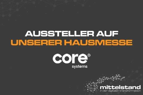 Aussteller Hausmesse Core Systems