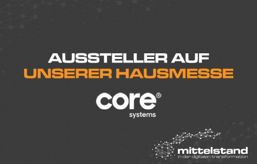 Aussteller Hausmesse Core Systems
